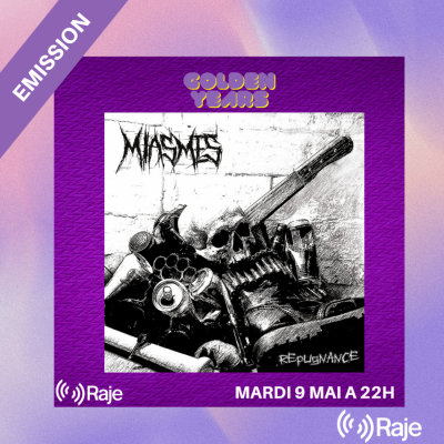 Golden Years Spéciale MIASMES - L’interview, trois titres du groupe et les nouveautés Metal
